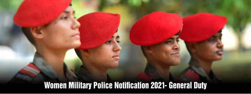 Women Military Police 2021 Notification Out for Soldier General Duty.
