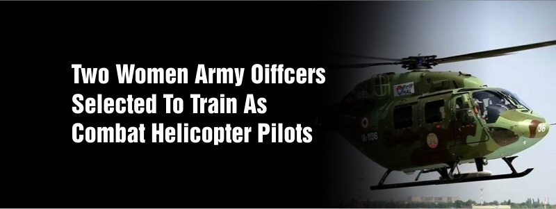 Two women Army officers selected to train as combat helicopter pilots