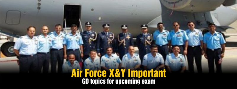 Important GD Topics for Airforce XY Phase-II Exam.