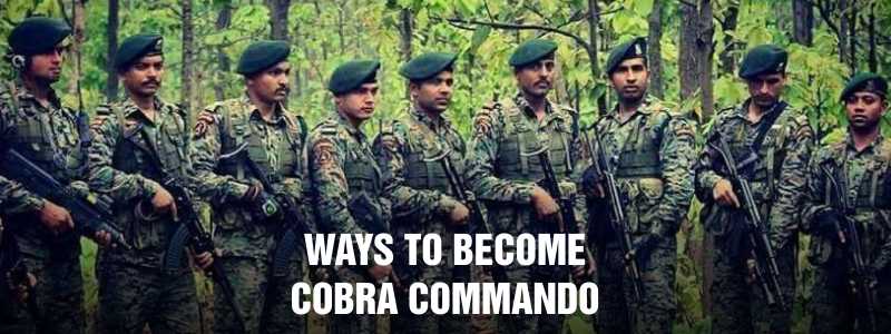 CoBRA Commando: Way's to Join CoBRA Commandos.