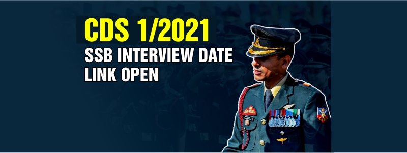 CDS 1/2021 - SSB Interview Date Selection Link Open Select your Date and Venue.