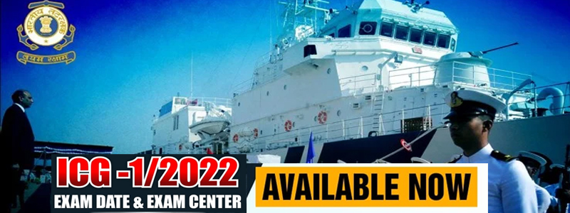 Indian Coast Guard 1/2022 Exam Date, Centre Available for Yantrik Navik GD etc.
