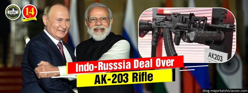 Know all about India-Russia AK 203 Assault Rifle Deal. How AK 203 Benefits for Our Forces?
