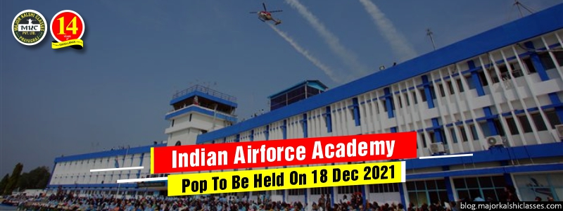 Indian Airforce Academy POP to be held on 18 Dec 2021 | Airforce Passing Out Parade |