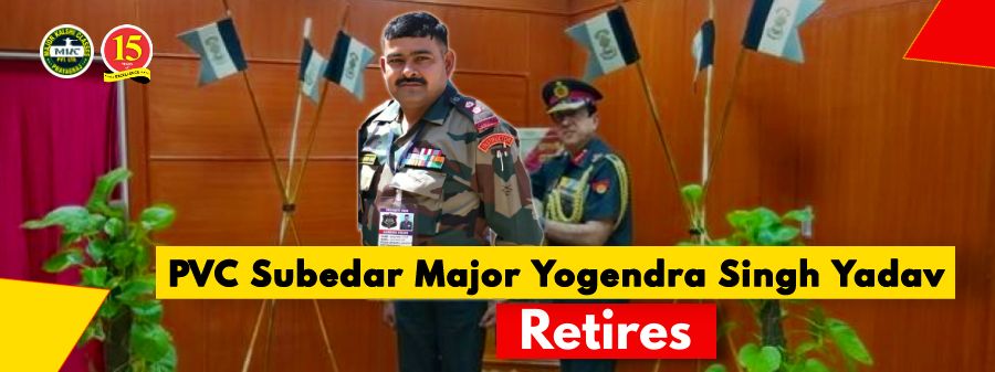 PVC Subedar Major Yogendra Singh Yadav Retired from Service.
