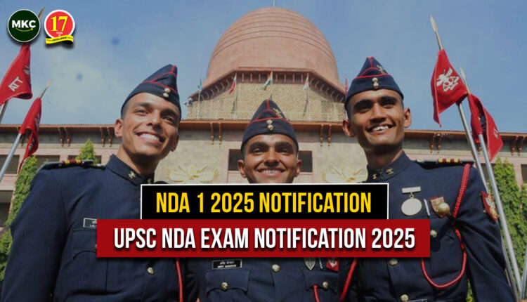 NDA 1 2025 Notification | UPSC NDA Exam Notification 2025